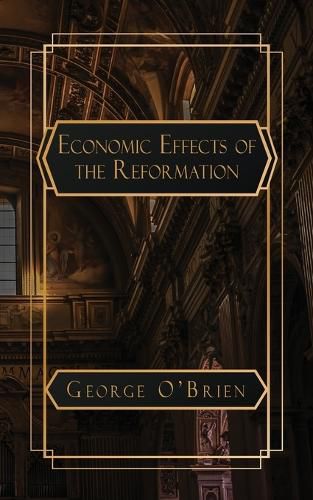 An Essay on the Economic Effects of the Reformation