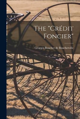 Cover image for The credit Foncier [microform]