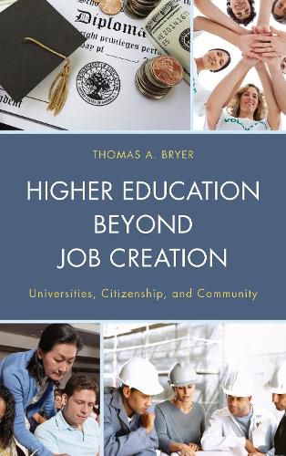 Cover image for Higher Education beyond Job Creation: Universities, Citizenship, and Community