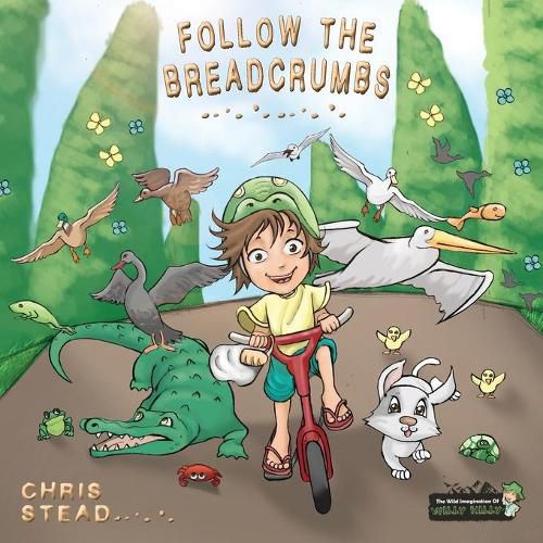 Follow The Breadcrumbs: An imaginative story for your energetic kids