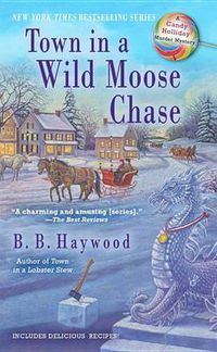 Cover image for Town in a Wild Moose Chase: A Candy Holliday Murder Mystery