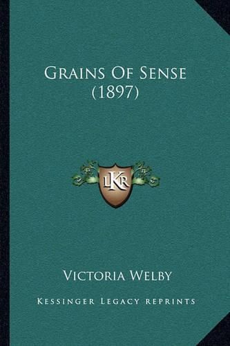 Cover image for Grains of Sense (1897)