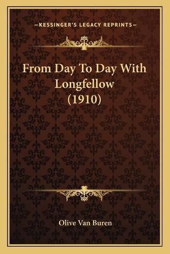Cover image for From Day to Day with Longfellow (1910)