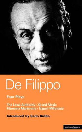 Cover image for De Filippo Four Plays: The Local Authority; Grand Magic; Filumena; Marturano