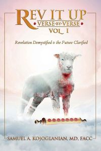 Cover image for Rev It Up - Verse by Verse - Vol 1: Revelation Demystified & the Future Clarified