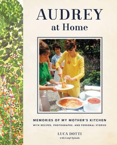 Cover image for Audrey at Home: Memories of My Mother's Kitchen