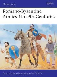 Cover image for Romano-Byzantine Armies 4th-9th Centuries