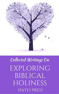 Cover image for Collected Writings on:: Exploring Biblical Holiness