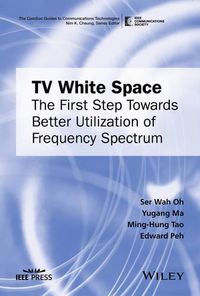 Cover image for TV White Space: The First Step Towards Better Utilization of Frequency Spectrum