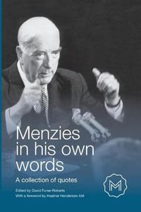 Cover image for Menzies in His Own Words: A collection of quotes