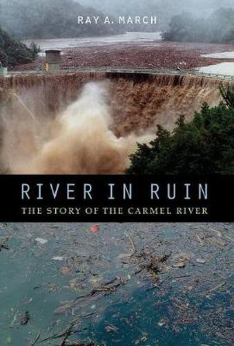 Cover image for River in Ruin: The Story of the Carmel River