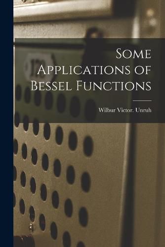 Cover image for Some Applications of Bessel Functions