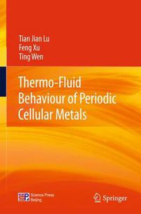 Cover image for Thermo-Fluid Behaviour of Periodic Cellular Metals