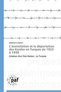 Cover image for L Assimilation Et La Deportation Des Kurdes En Turquie de 1923 A 1938