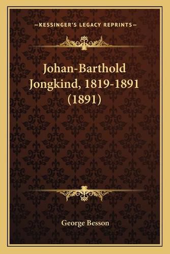 Johan-Barthold Jongkind, 1819-1891 (1891)