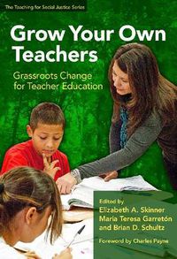 Cover image for Grow Your Own Teachers: Grassroots Change for Teacher Education