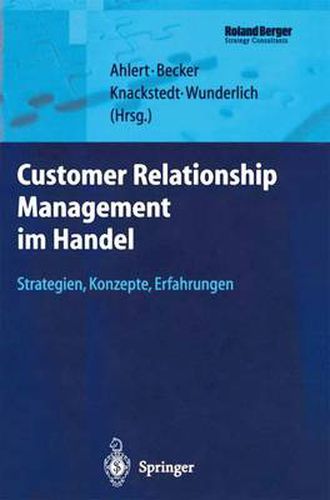 Customer Relationship Management im Handel: Strategien - Konzepte - Erfahrungen