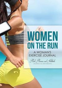 Cover image for Women on the Run: A Woman's Exercise Journal