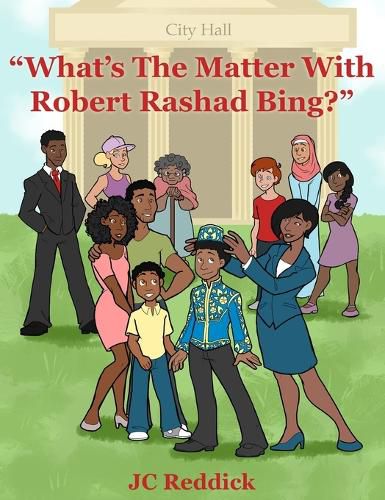 Cover image for What's The Matter With Robert Rashad Bing?