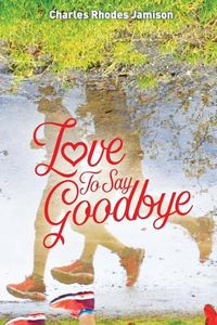 Cover image for Love To Say Goodbye