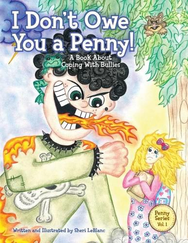 Cover image for I Don't Owe You a Penny!: A Book About Coping With Bullies