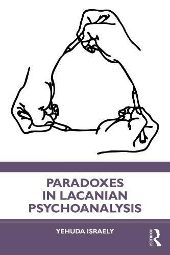 Cover image for Paradoxes in Lacanian Psychoanalysis