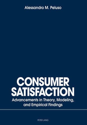 Cover image for Consumer Satisfaction: Advancements in Theory, Modeling, and Empirical Findings
