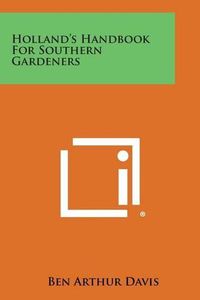 Cover image for Holland's Handbook for Southern Gardeners