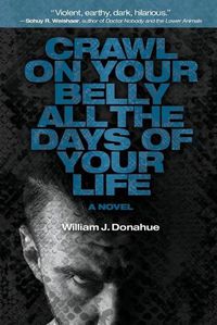 Cover image for Crawl on Your Belly All the Days of Your Life