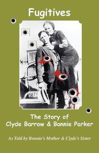 Cover image for Fugitives; The Story of Clyde Barrow & Bonnie Parker