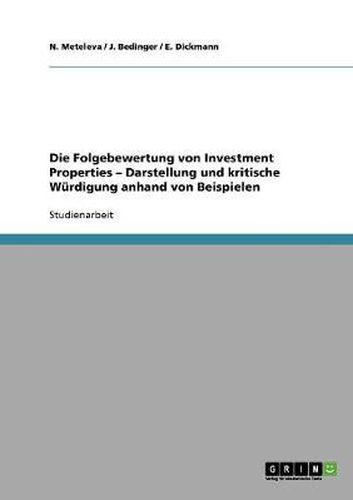Cover image for Die Folgebewertung von Investment Properties - Darstellung und kritische Wurdigung anhand von Beispielen