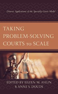 Cover image for Taking Problem-Solving Courts to Scale