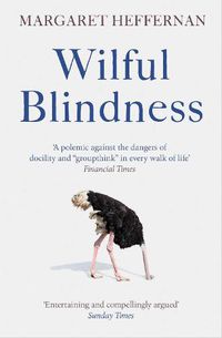 Cover image for Wilful Blindness: Why We Ignore the Obvious