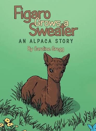 Cover image for Figaro Grows a Sweater: An Alpaca Story