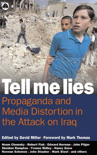 Cover image for Tell Me Lies: Propaganda and Media Distortion in the Attack on Iraq