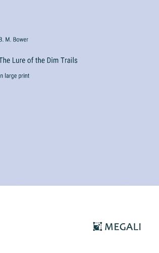 Cover image for The Lure of the Dim Trails