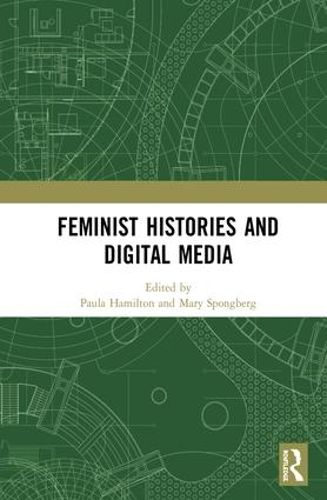 Cover image for Feminist Histories and Digital Media