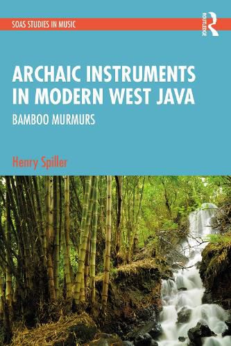 Cover image for Archaic Instruments in Modern West Java: Bamboo Murmurs