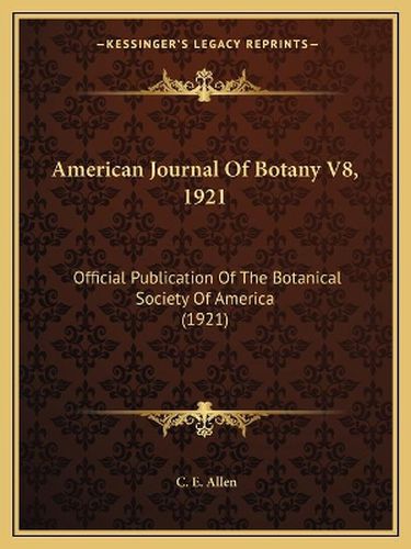 Cover image for American Journal of Botany V8, 1921: Official Publication of the Botanical Society of America (1921)