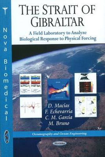 Strait of Gibraltar: A Field Laboratory to Analyze Bilogical Response to Physical Forcing