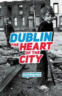 Cover image for Dublin: The Heart Of The City