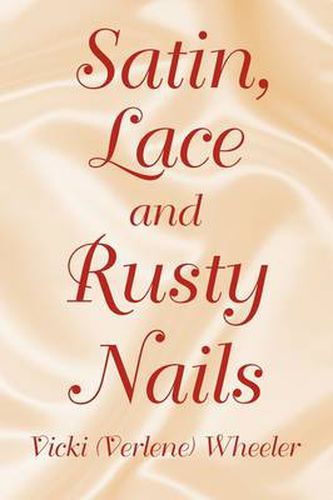 Cover image for Satin, Lace and Rusty Nails
