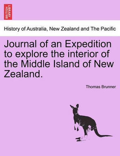 Cover image for Journal of an Expedition to Explore the Interior of the Middle Island of New Zealand.