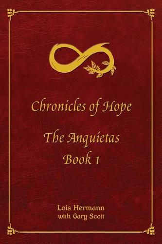 Cover image for Chroncles of Hope: Book 1; The Anquietas