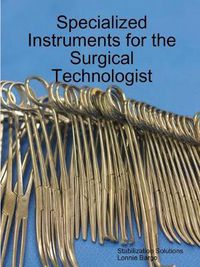 Cover image for Specialized Instruments for the Surgical Technologist