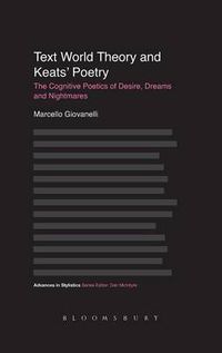 Cover image for Text World Theory and Keats' Poetry: The Cognitive Poetics of Desire, Dreams and Nightmares
