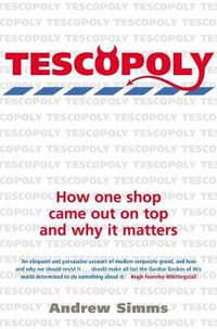 Cover image for Tescopoly: How One Shop Came Out on Top and Why it Matters