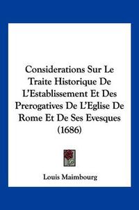 Cover image for Considerations Sur Le Traite Historique de L'Establissement Et Des Prerogatives de L'Eglise de Rome Et de Ses Evesques (1686)