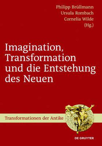 Imagination, Transformation Und Die Entstehung Des Neuen