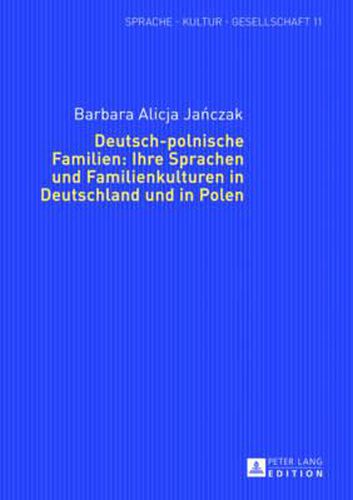 Cover image for Deutsch-Polnische Familien: Ihre Sprachen Und Familienkulturen in Deutschland Und in Polen